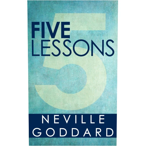 By Neville Goddard (Author) Format: Kindle Edition Five Lessons