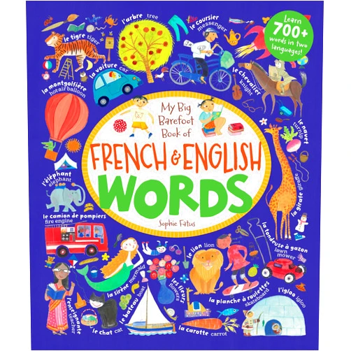 English Edition by Barefoot Books (Author), Sophie Fatus (Illustrator) My Big Barefoot Book of French & English Words (French and English Edition)
