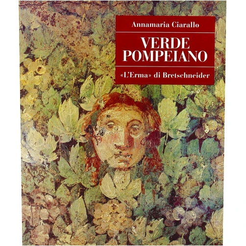 Annamaria Ciarallo Verde pompeiano (Pompei - Guide Tematiche.) (Italian Edition)