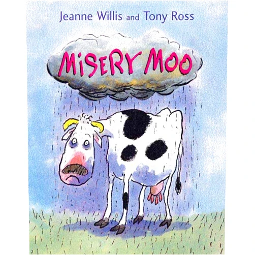 Jeanne Willis,Tony Ross Misery Moo