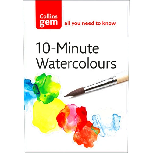 By Hazel Soan (Author) 10-Minute Watercolours (Collins Gem)