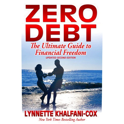 Lynnette Khalfani-cox Zero Debt: The Ultimate Guide to Financial Freedom