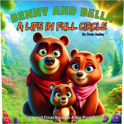 Cindy Hadley Benny and Bella A Life In Full Circle (Benny The Bear)