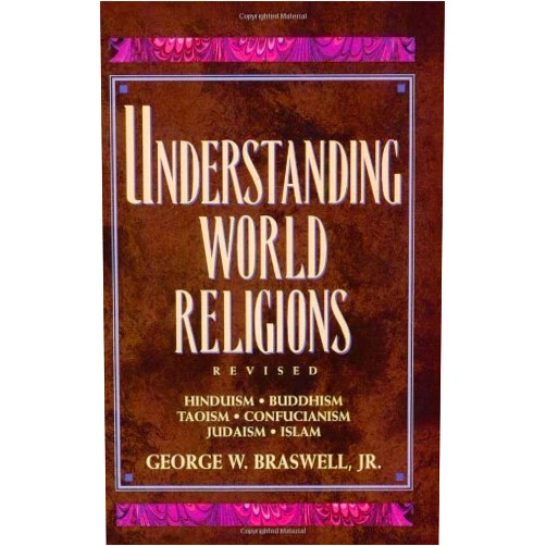 George W. Braswell Jr. Understanding World Religions