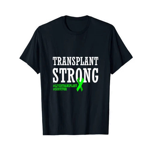 Transplant Survivor Organ Recipient Transplant Survivor T Shirt Liver Recipient Recovery Gift T-Shirt