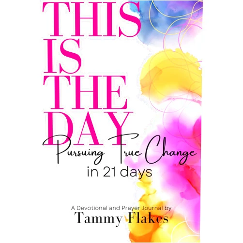 By Tammy Flakes (Author) Format: Kindle Edition This Is The Day: Pursuing True Change in 21 Days