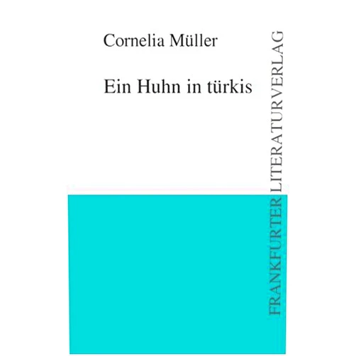 German Edition by Cornelia Mueller (Author) Ein Huhn in tuerkis (German Edition)