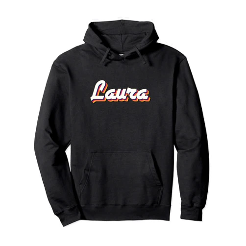 Personalized Laura outfits Laura Gifts Idea Retro First Name Vintage Laura Pullover Hoodie