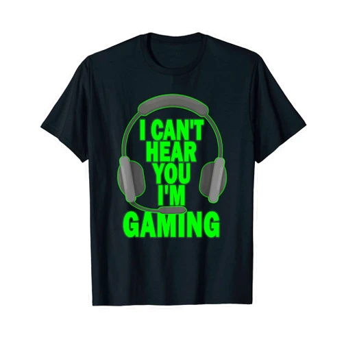 I CAN'T HEAR YOU I'M GAMING BUSY FUNNY VIDEO GAMER T-Shirt