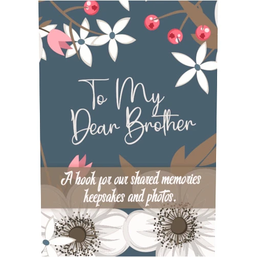 Celina Meiners Brother Journal – To My Dear Brother - Memory Book: This DIY Fill Inn Book is a Unique, Handmade and Personalized Gift to Your Dear Brother with ... Memories - Brother Birthday Gift From Sister