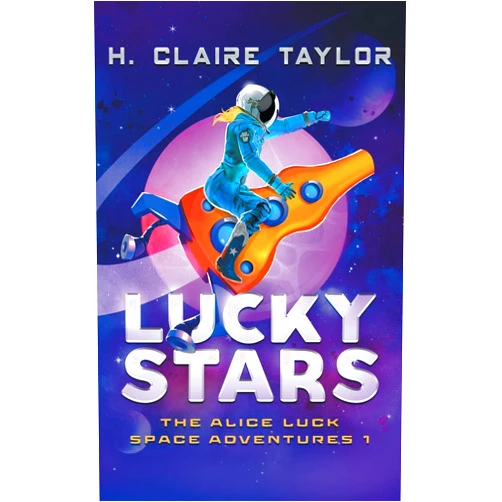 H Claire Taylor Lucky Stars (The Alice Luck Space Adventures)