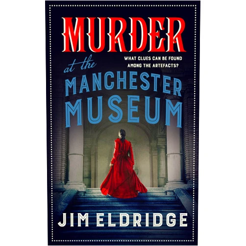 By Jim Eldridge (Author) Format: Kindle Edition Murder at the Manchester Museum: A whodunnit that will keep you guessing (Museum Mysteries Book 4)