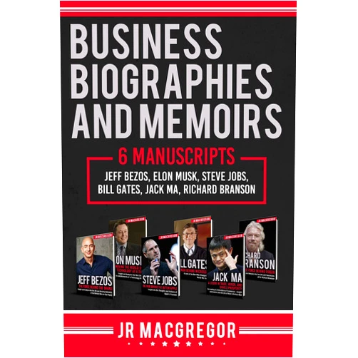 By J.R. MacGregor (Author) Format: Kindle Edition Business Biographies and Memoirs: 6 Manuscripts: Jeff Bezos, Elon Musk, Steve Jobs, Bill Gates, Jack Ma, Richard Branson
