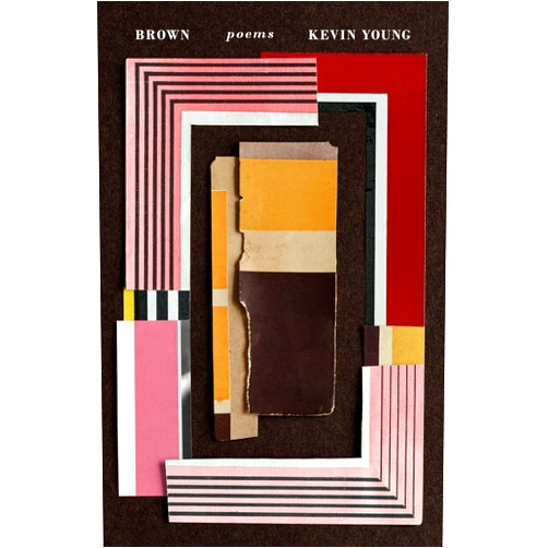 Kevin Young Brown: Poems