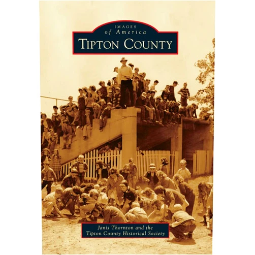 Janis Thornton,the Tipton County Historical Society Tipton County (Images of America)