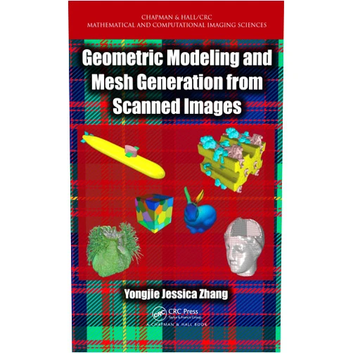 By Yongjie Jessica Zhang (Author) Format: Kindle Edition Geometric Modeling and Mesh Generation from Scanned Images (Chapman & Hall/CRC Mathematical and Computational Imaging Sciences Series)