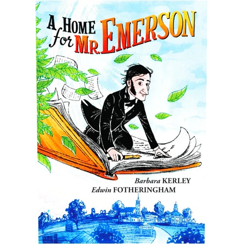 Barbara Kerley,Edwin Fotheringham A Home for Mr. Emerson