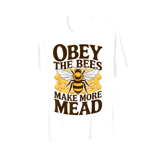 Obey the Bees, Make More Mead T-Shirt