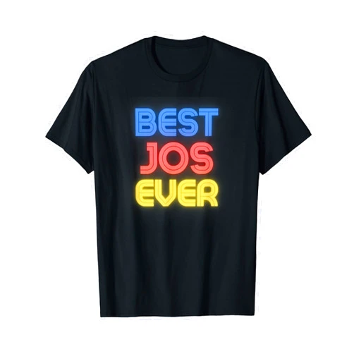 Jos Name Shirts & Gifts Best Jos Ever - Funny Jos Name Jos T-Shirt