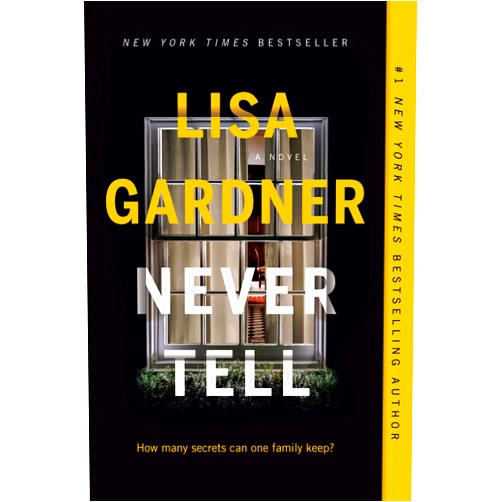Lisa Gardner Never Tell: A Novel (D.D. Warren Book 10)