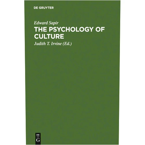 By Edward Sapir (Author), Judith T. Irvine (Editor) Format: Kindle Edition The Psychology of Culture: A Course of Lectures