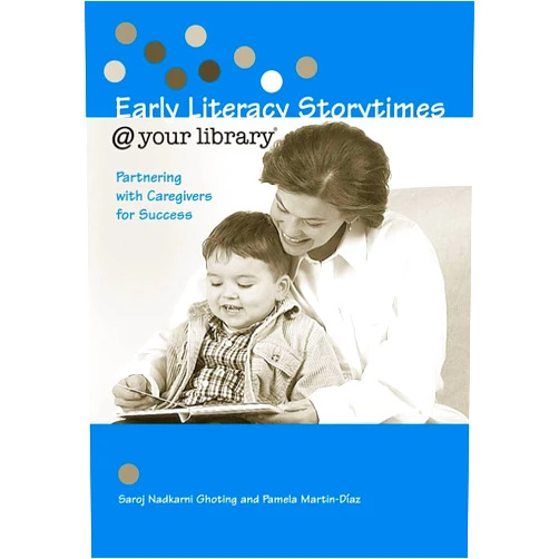 By Saroj Nadkarni Ghoting (Author), Pamela Martin-Diaz (Author) Early Literacy Storytimes @ Your Library: Partnering with Caregivers for Success