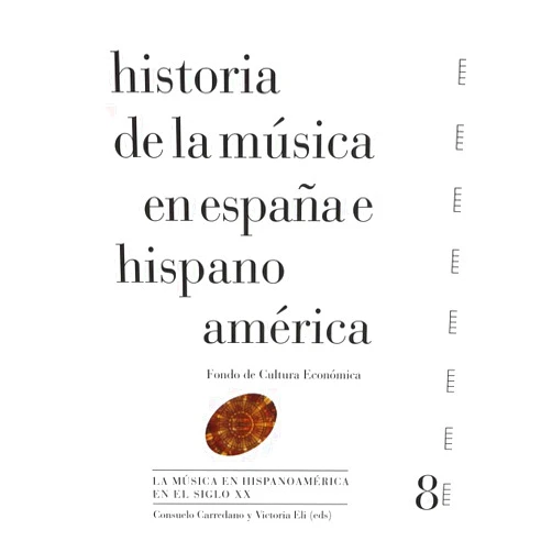 Spanish Edition by Aurelio Tello (Author), Carmen Cecilia Piñero Gil (Author), María de los Ángeles Chapa (Author), Juan Ángel Vela del Campo (Editor), Consuelo Carredano (Collaborator), Victoria Eli (Collaborator) & 3 more Historia de la música en España e Hispanoamérica, volumen 8: La música en Hispanoamérica en el siglo XX