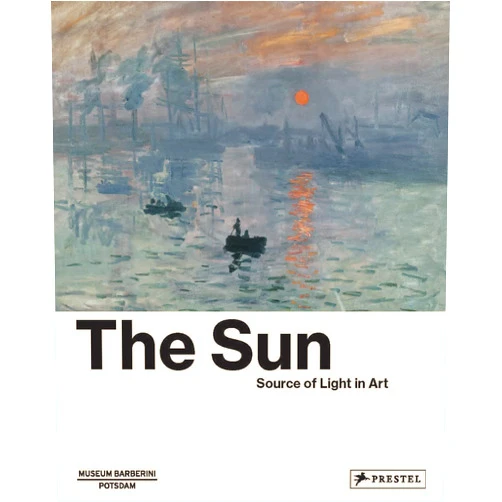 Michael Philipp,Ortrud Westheider,Daniel Zamani The Sun: The Source of Light in Art