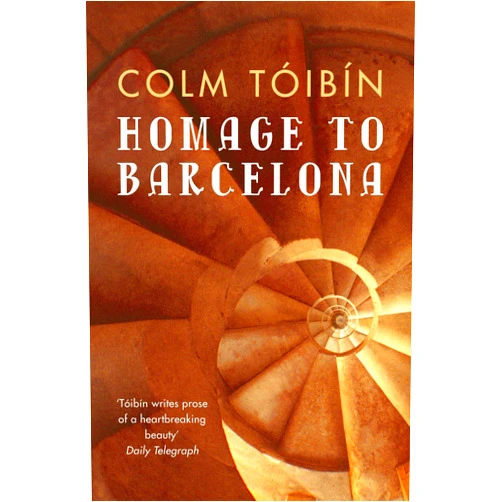 Colm Toibin Homage to Barcelona