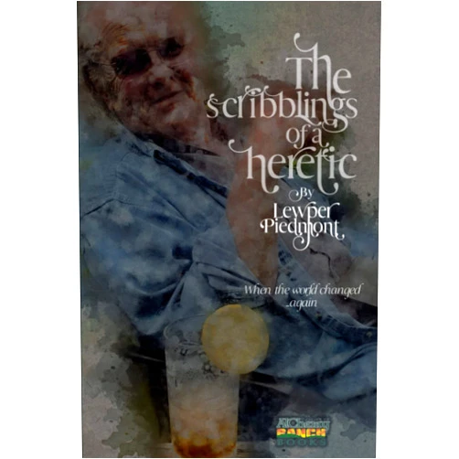 Lewper Piedmont,Bryn Cynthia Williams The scribblings of a heretic: When the world changed...again