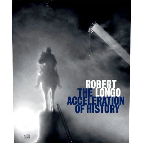 By Robert Longo (Artist), Margaret Andera (Contributor), Rashid Johnson (Contributor), Tom Teicholz (Contributor) & 1 more Robert Longo: The Acceleration of History