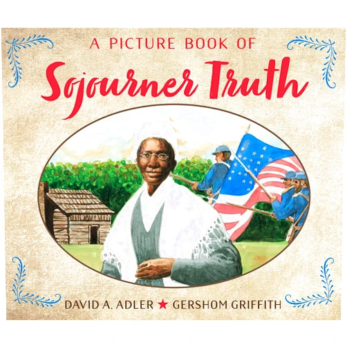 David A. Adler,Gershom Griffith A Picture Book of Sojourner Truth (Picture Book Biography)
