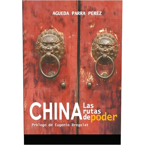 Spanish Edition by AGUEDA PARRA PEREZ (Author) China, las rutas de poder (Spanish Edition)