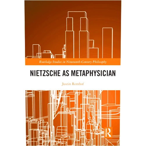 By Justin Remhof (Author) Format: Kindle Edition Nietzsche as Metaphysician (Routledge Studies in Nineteenth-Century Philosophy)