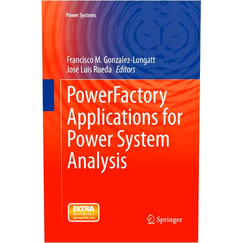 Francisco M. Gonzalez-Longatt,José Luis Rueda PowerFactory Applications for Power System Analysis (Power Systems)