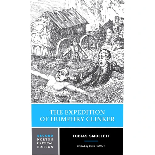 By Tobias George Smollett (Author), Evan Gottlieb (Editor) The Expedition of Humphry Clinker: A Norton Critical Edition