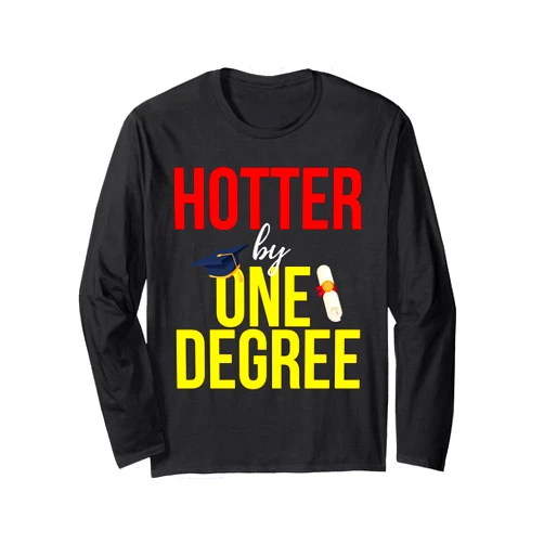 Graduation Gift Ideas and Apparel Kanig Designs Student Graduate Hotter by One Degree Graduation Long Sleeve T-Shirt