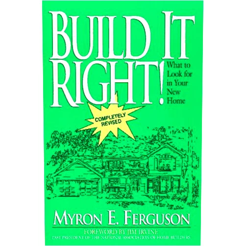 By Myron E. Ferguson (Author) Build It Right! What to Look for in Your New Home