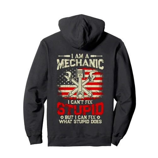 Vintage I'm A Mechanic US Flag Christmas Men LVC I'm A Mechanic Can't Fix Stupid Vintage American Flag Back Pullover Hoodie