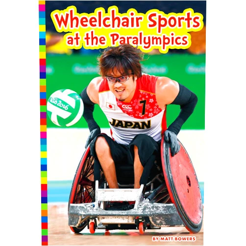 Matt Bowers Wheelchair Sports at the Paralympics (Paralympic Sports)