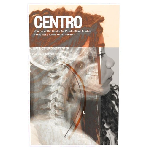 By Gustavo Quintero Vera (Author), Sarah Bruno (Editor), Essah C. Diaz (Editor), Daniel Morales-Armstrong (Editor), Jessica Marie Johnson (Editor) & 1 more CENTRO Journal: Spring 2025 | Volume 37 | Number 1