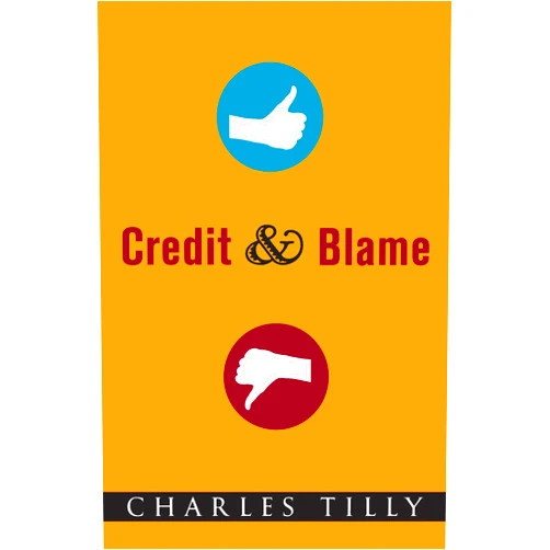 By Charles Tilly (Author) Format: Kindle Edition Credit and Blame