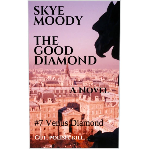 By SKYE MOODY (Author) Format: Kindle Edition THE GOOD DIAMOND: A Novel (Venus Diamond Book 7)