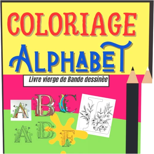 Alpha gnaka Alphabet Coloriage: livre de coloriage enfants: lettre a colorier pour apprendre l'alphabet français: 105 pages (French Edition)