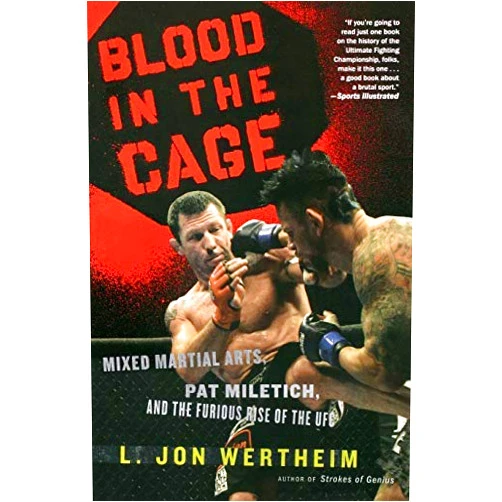 L Jon Wertheim Blood in the Cage: Mixed Martial Arts, Pat Miletich, and the Furious Rise of the UFC