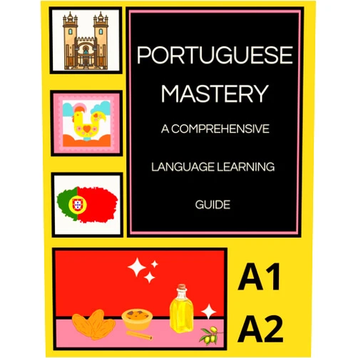 PolyGlot Progressions Portuguese Mastery: A Comprehensive Language Learning Guide, Level A1 A2, Vocabulary, Grammar and Exercises