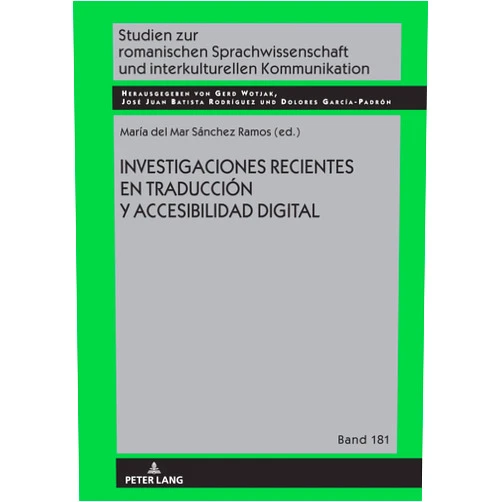 María del Mar Sánchez Ramos,Gerd Wotjak,José Juan Batista Rodríguez,Dolores García Padrón Investigaciones recientes en traducción y accesibilidad digital (Studien zur romanischen Sprachwissenschaft und interkulturellen Kommunikation, 181) (Spanish Edition)