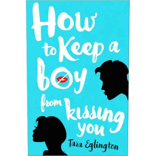 By Tara Eglington (Author) Format: Kindle Edition How to Keep a Boy from Kissing You (Aurora Skye Book 1)