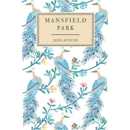 Jane Austen,Ballard Classics Mansfield Park: (Peacock Edition)