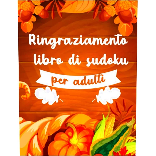 Faistras Publishing Ringraziamento libro di sudoku per adulti: Il libro dei rompicapi per le vacanze di livello difficile con soluzioni complete | Divertente attività ... uomini | Grande idea regalo (Italian Edition)